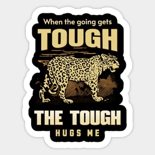 The Tough Hugs Me Humorous Inspirational Quote Phrase Text Sticker